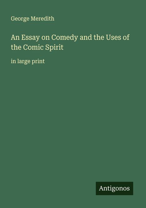 George Meredith: An Essay on Comedy and the Uses of the Comic Spirit, Buch