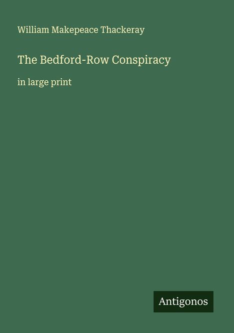 William Makepeace Thackeray: The Bedford-Row Conspiracy, Buch