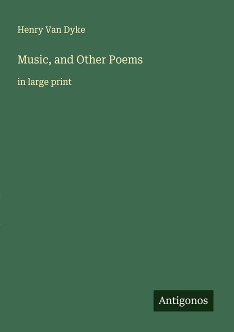 Henry Van Dyke: Music, and Other Poems, Buch
