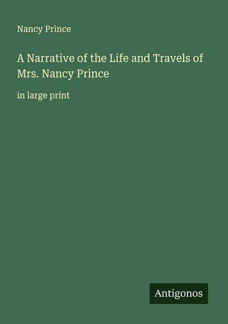 Nancy Prince: A Narrative of the Life and Travels of Mrs. Nancy Prince, Buch