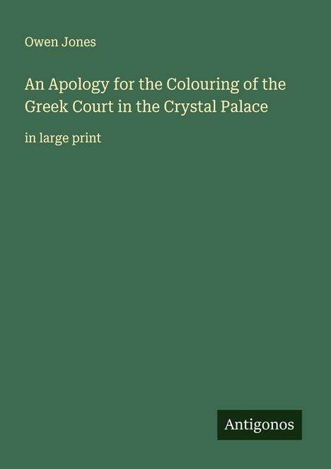 Owen Jones: An Apology for the Colouring of the Greek Court in the Crystal Palace, Buch