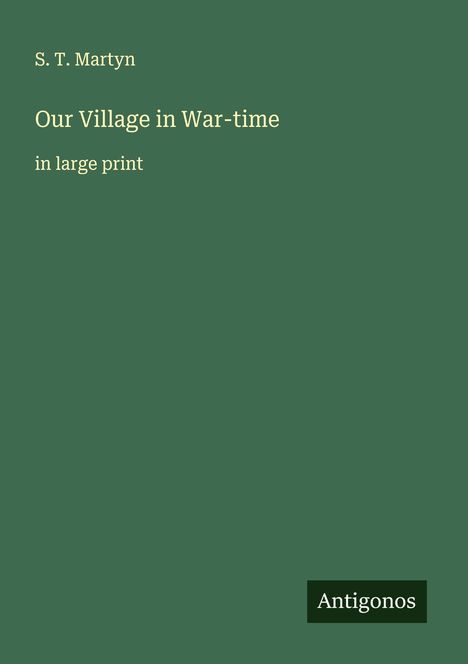 S. T. Martyn: Our Village in War-time, Buch