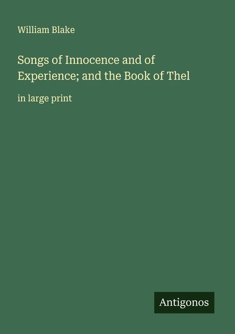 William Blake: Songs of Innocence and of Experience; and the Book of Thel, Buch