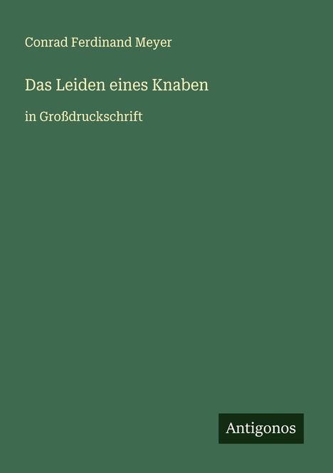 Conrad Ferdinand Meyer: Das Leiden eines Knaben, Buch