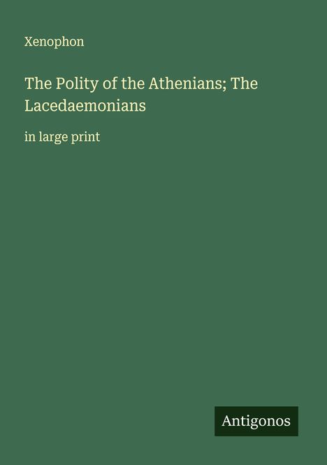 Xenophon: The Polity of the Athenians; The Lacedaemonians, Buch