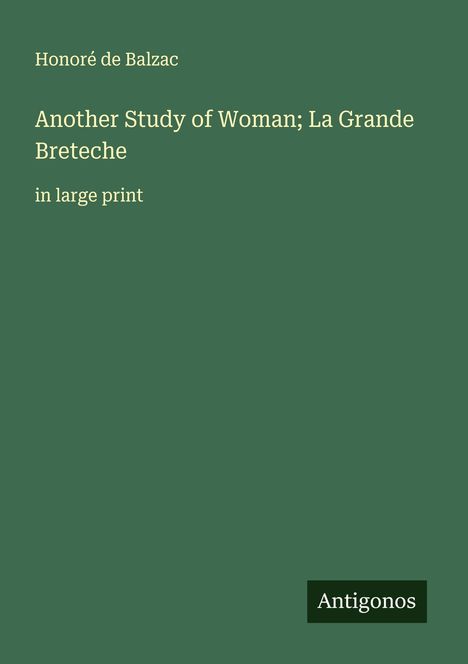 Honoré de Balzac: Another Study of Woman; La Grande Breteche, Buch
