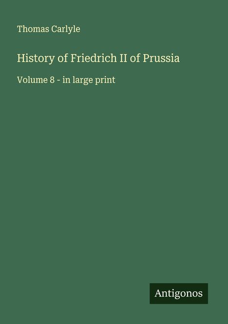 Thomas Carlyle: History of Friedrich II of Prussia, Buch