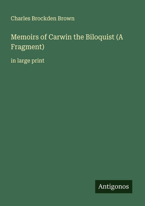 Charles Brockden Brown: Memoirs of Carwin the Biloquist (A Fragment), Buch