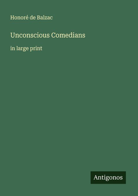 Honoré de Balzac: Unconscious Comedians, Buch