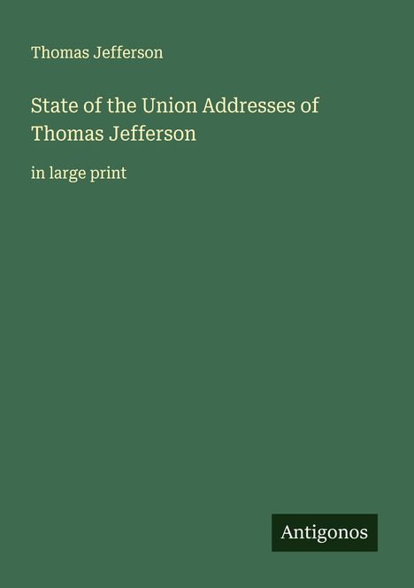 Thomas Jefferson: State of the Union Addresses of Thomas Jefferson, Buch
