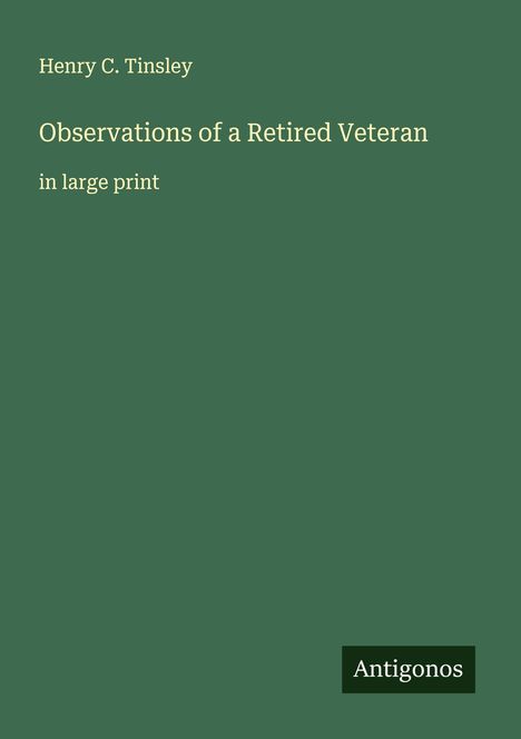 Henry C. Tinsley: Observations of a Retired Veteran, Buch