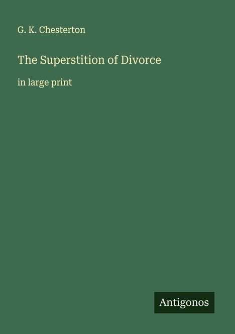 G. K. Chesterton: The Superstition of Divorce, Buch