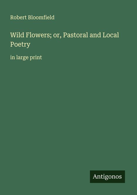 Robert Bloomfield: Wild Flowers; or, Pastoral and Local Poetry, Buch