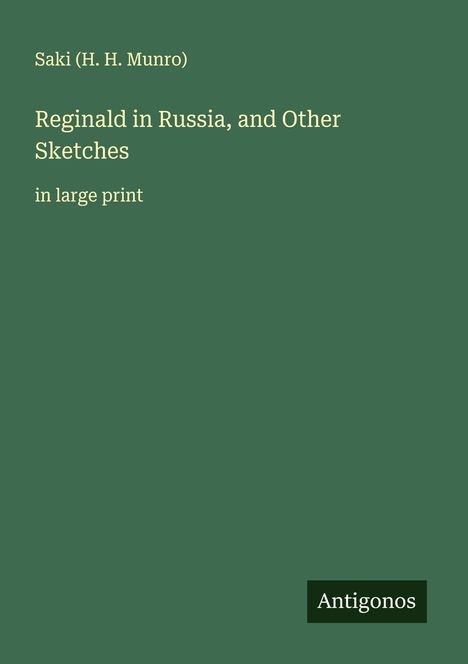 Saki (H. H. Munro): Reginald in Russia, and Other Sketches, Buch