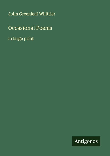 John Greenleaf Whittier: Occasional Poems, Buch