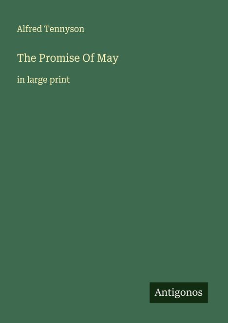 Alfred Tennyson: The Promise Of May, Buch