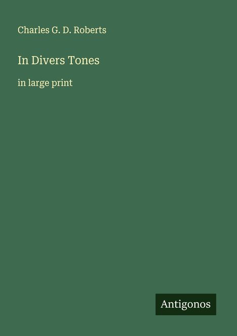 Charles G. D. Roberts: In Divers Tones, Buch