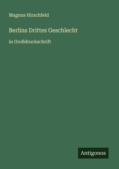 Magnus Hirschfeld: Berlins Drittes Geschlecht, Buch