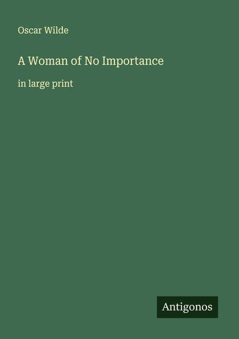 Oscar Wilde: A Woman of No Importance, Buch