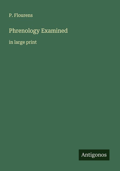 P. Flourens: Phrenology Examined, Buch