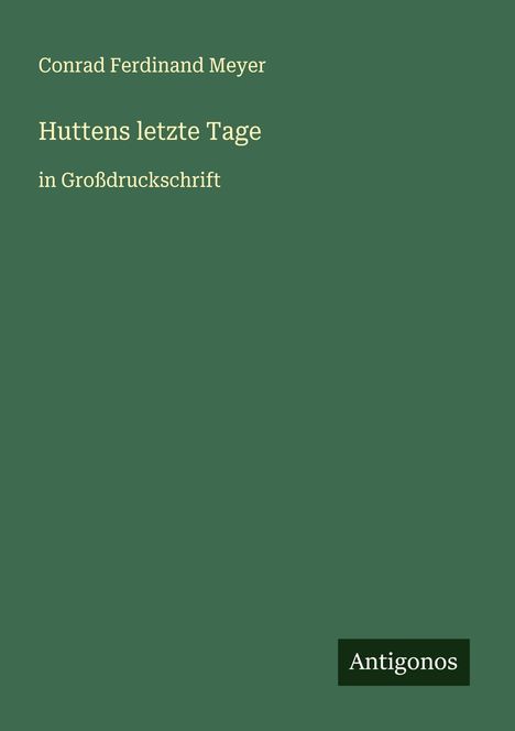 Conrad Ferdinand Meyer: Huttens letzte Tage, Buch