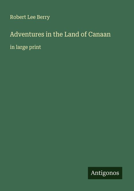 Robert Lee Berry: Adventures in the Land of Canaan, Buch
