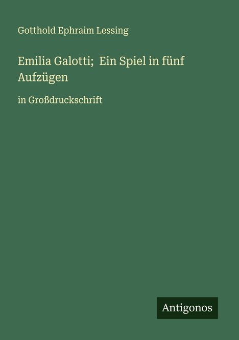 Gotthold Ephraim Lessing: Emilia Galotti; Ein Spiel in fünf Aufzügen, Buch