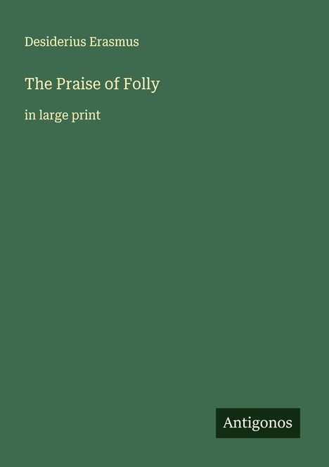 Desiderius Erasmus: The Praise of Folly, Buch