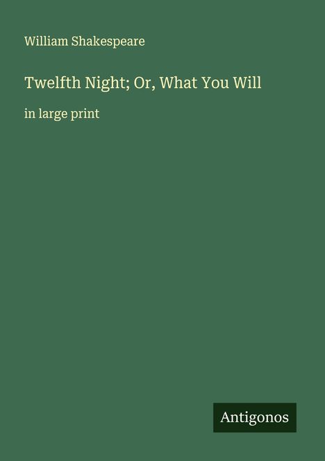 William Shakespeare: Twelfth Night; Or, What You Will, Buch