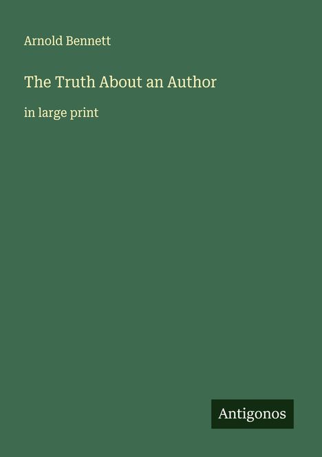 Arnold Bennett: The Truth About an Author, Buch