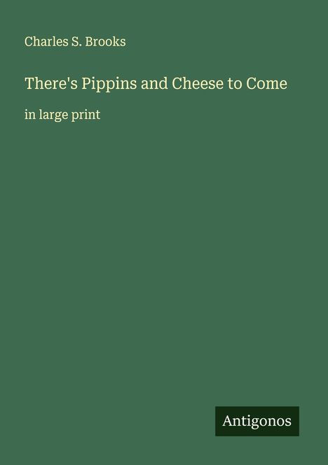 Charles S. Brooks: There's Pippins and Cheese to Come, Buch