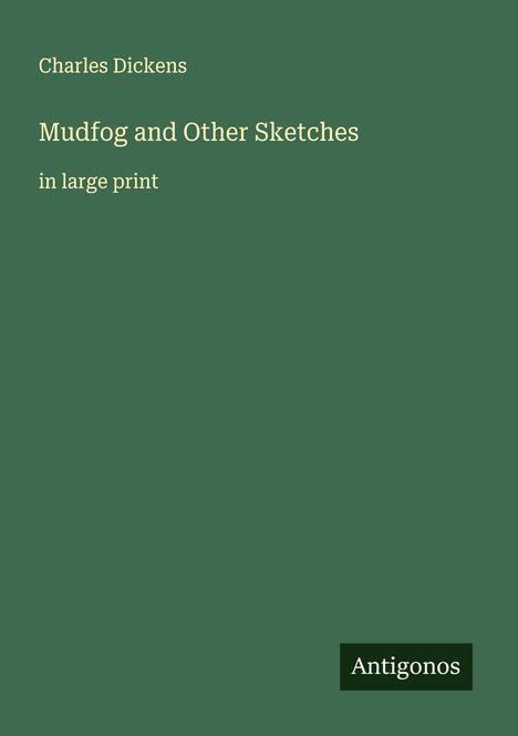 Charles Dickens: Mudfog and Other Sketches, Buch