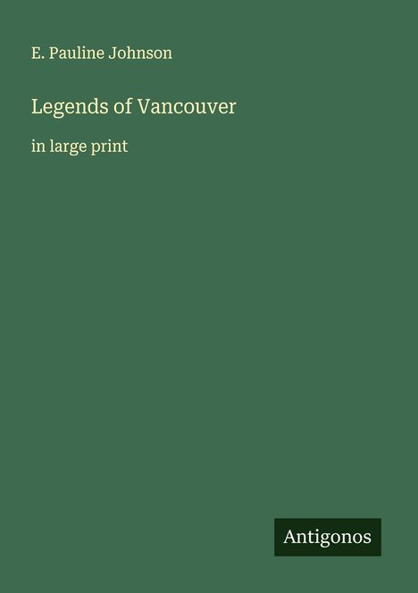 E. Pauline Johnson: Legends of Vancouver, Buch