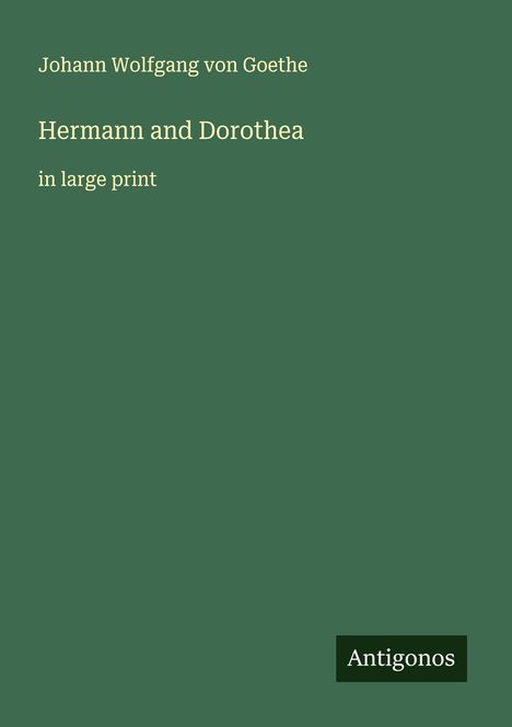 Johann Wolfgang von Goethe: Hermann and Dorothea, Buch