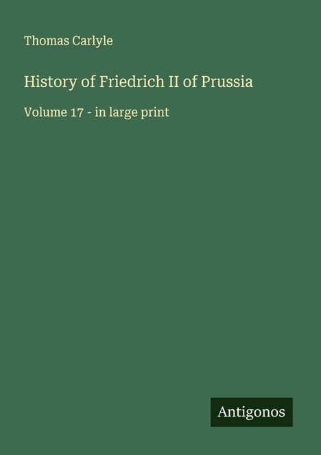 Thomas Carlyle: History of Friedrich II of Prussia, Buch