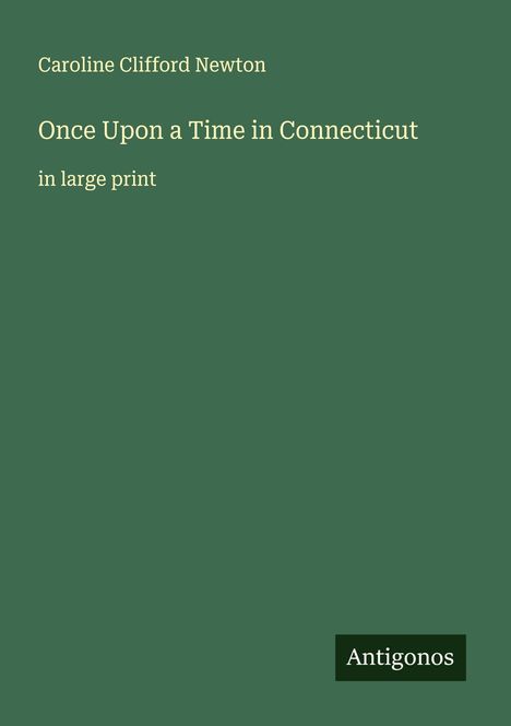 Caroline Clifford Newton: Once Upon a Time in Connecticut, Buch