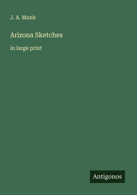J. A. Munk: Arizona Sketches, Buch
