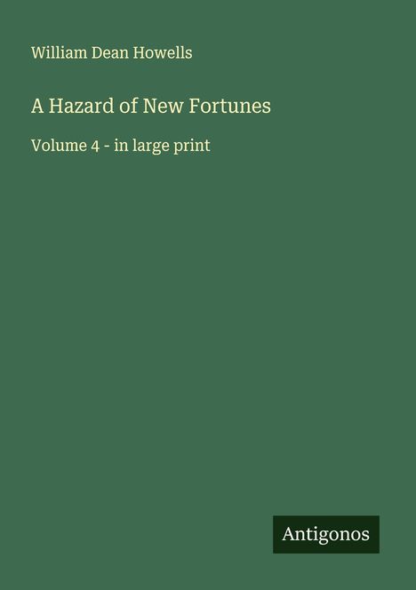 William Dean Howells: A Hazard of New Fortunes, Buch