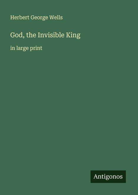 H. G. Wells: God, the Invisible King, Buch