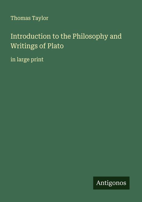 Thomas Taylor: Introduction to the Philosophy and Writings of Plato, Buch