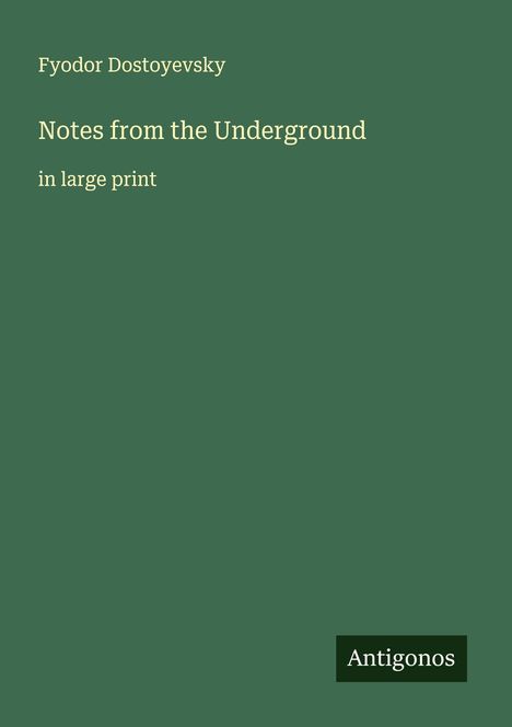 Fyodor Dostoyevsky: Notes from the Underground, Buch