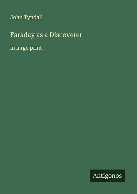 John Tyndall: Faraday as a Discoverer, Buch