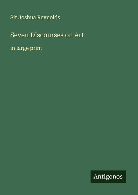 Joshua Reynolds: Seven Discourses on Art, Buch