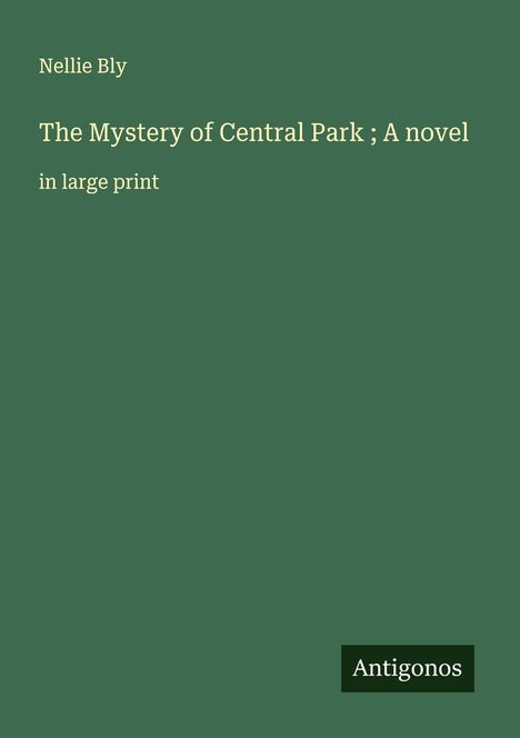 Nellie Bly: The Mystery of Central Park ; A novel, Buch