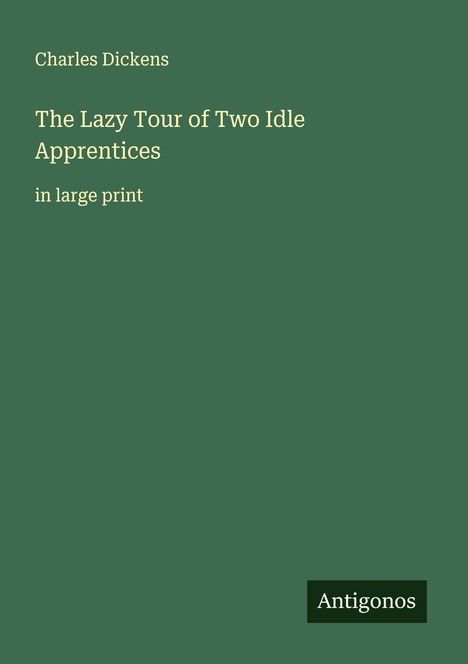 Charles Dickens: The Lazy Tour of Two Idle Apprentices, Buch