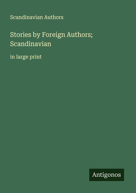 Scandinavian Authors: Stories by Foreign Authors; Scandinavian, Buch