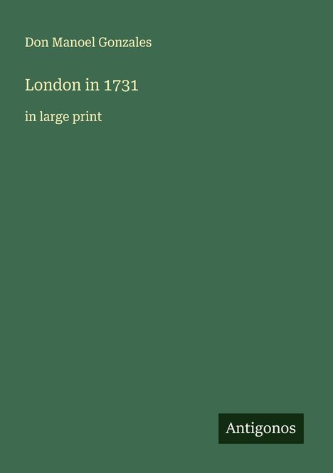 Don Manoel Gonzales: London in 1731, Buch