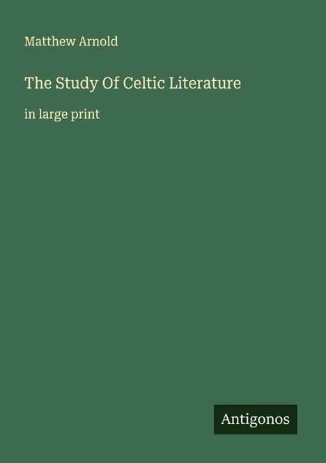 Matthew Arnold: The Study Of Celtic Literature, Buch