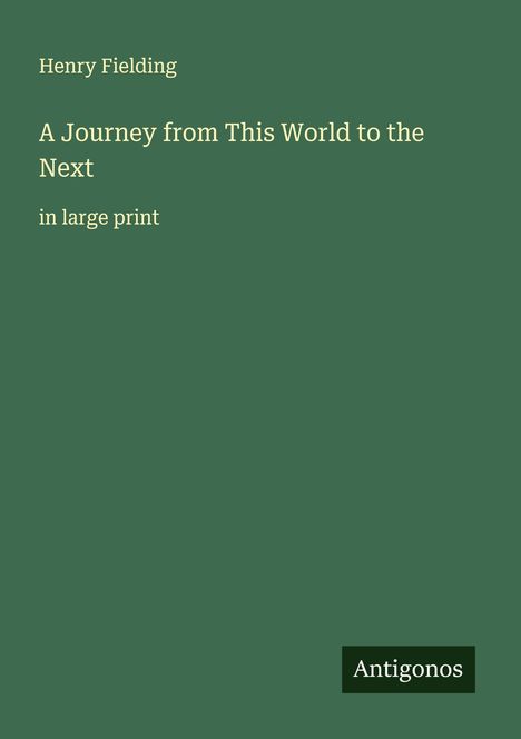Henry Fielding: A Journey from This World to the Next, Buch