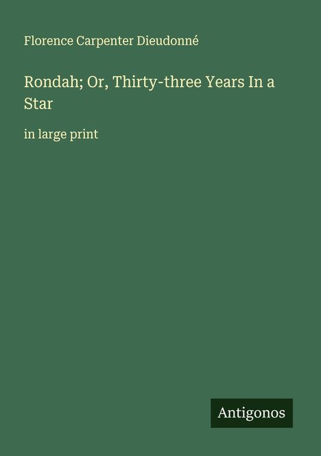 Florence Carpenter Dieudonné: Rondah; Or, Thirty-three Years In a Star, Buch